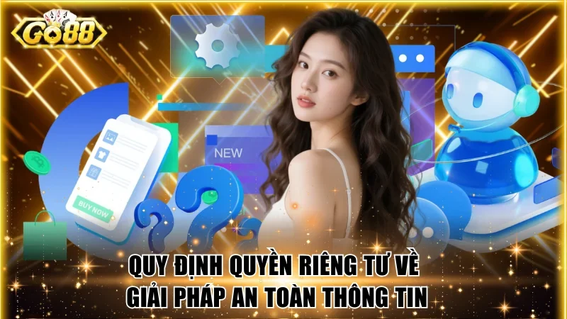Quy định quyền riêng tư về giải pháp an toàn thông tin
